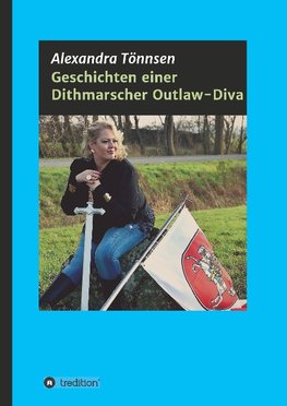 Geschichten einer Dithmarscher Outlaw-Diva