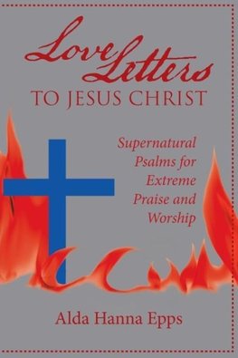 Love Letters to Jesus Christ