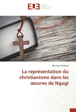 La représentation du christianisme dans les oeuvres de Ngugi