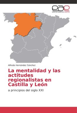 La mentalidad y las actitudes regionalistas en Castilla y León