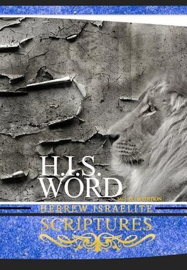 H.I.S. WORD HEBREW ISRAELITE SCRIPTURES