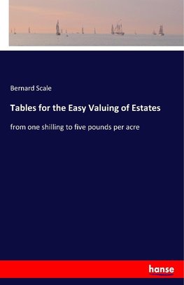 Tables for the Easy Valuing of Estates