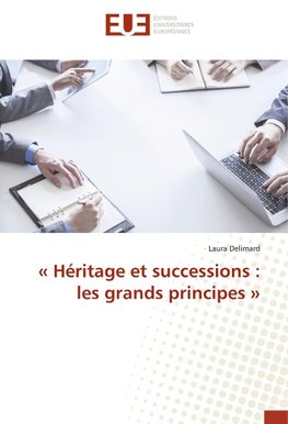 «Héritage et successions: les grands principes»
