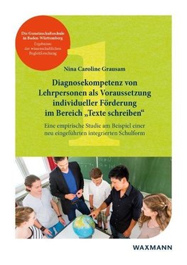 Diagnosekompetenz von Lehrpersonen als Voraussetzung individueller Förderung im Bereich "Texte schreiben"