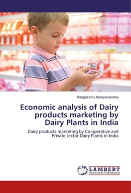 Economic analysis of Dairy products marketing by Dairy Plants in India