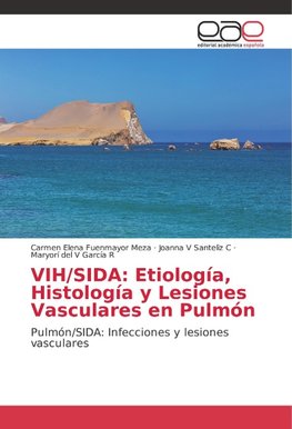 VIH/SIDA: Etiología, Histología y Lesiones Vasculares en Pulmón