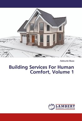 Building Services For Human Comfort, Volume 1