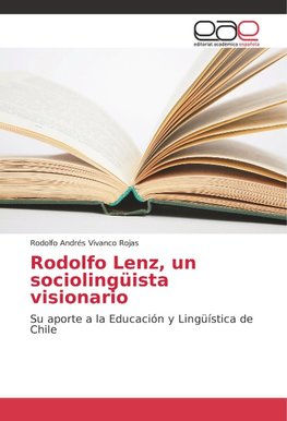 Rodolfo Lenz, un sociolingüista visionario