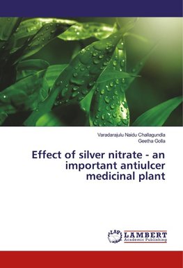 Effect of silver nitrate - an important antiulcer medicinal plant