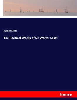 The Poetical Works of Sir Walter Scott