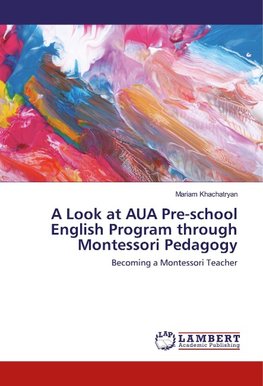 A Look at AUA Pre-school English Program through Montessori Pedagogy