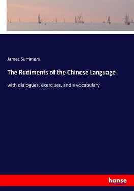 The Rudiments of the Chinese Language