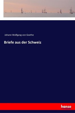 Briefe aus der Schweiz