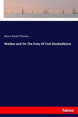 Walden and On The Duty Of Civil Disobedience