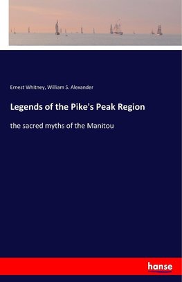 Legends of the Pike's Peak Region