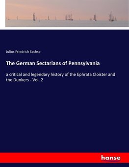 The German Sectarians of Pennsylvania