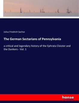 The German Sectarians of Pennsylvania