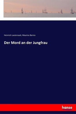 Der Mord an der Jungfrau