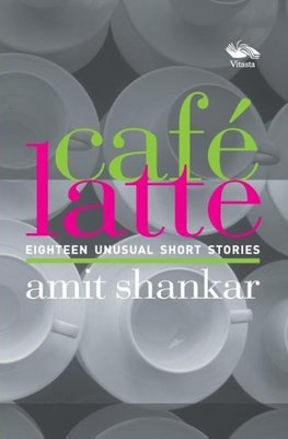 Café Latte 18 UNUSUAL Short Stories