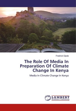 The Role Of Media In Preparation Of Climate Change In Kenya