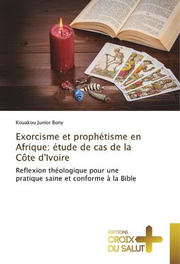 Exorcisme et prophétisme en Afrique: étude de cas de la Côte d'Ivoire