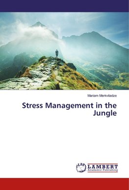 Stress Management in the Jungle