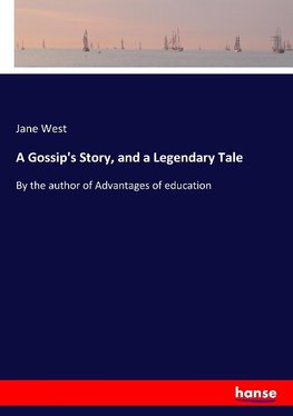 A Gossip's Story, and a Legendary Tale