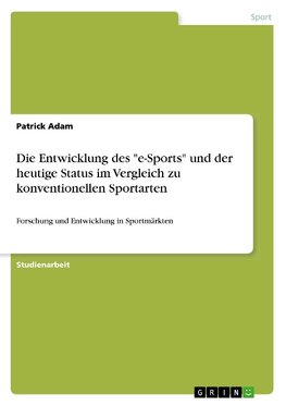 Die Entwicklung des "e-Sports" und der heutige Status im Vergleich zu konventionellen Sportarten