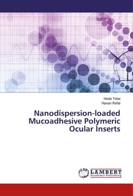 Nanodispersion-loaded Mucoadhesive Polymeric Ocular Inserts
