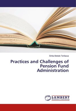 Practices and Challenges of Pension Fund Administration