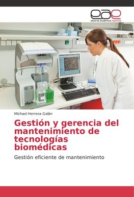 Gestión y gerencia del mantenimiento de tecnologías biomédicas