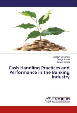 Cash Handling Practices and Performance in the Banking industry