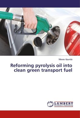 Reforming pyrolysis oil into clean green transport fuel