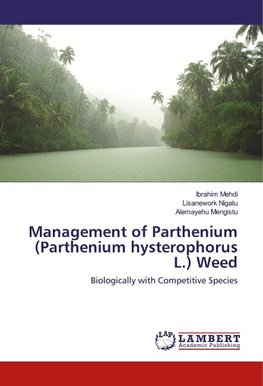 Management of Parthenium (Parthenium hysterophorus L.) Weed