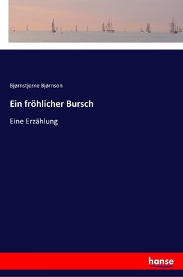 Ein fröhlicher Bursch