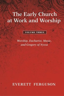 EARLY CHURCH AT WORK & WORSHIP