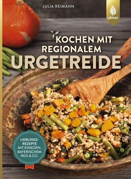 Kochen mit regionalem Urgetreide