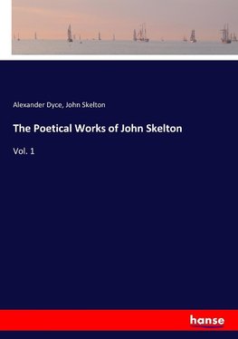 The Poetical Works of John Skelton