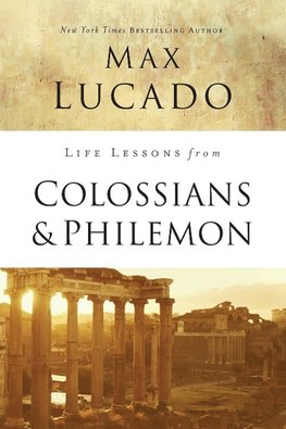 Life Lessons from Colossians and Philemon