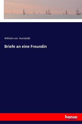 Briefe an eine Freundin