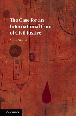 Steinitz, M: Case for an International Court of Civil Justic