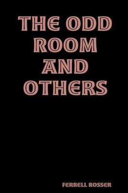 The Odd Room and Others