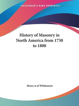 History of Masonry in North America from 1730 to 1800