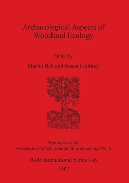 Archaeological Aspects of Woodland Ecology