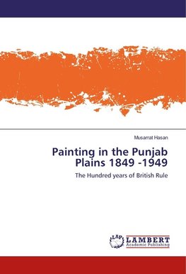 Painting in the Punjab Plains 1849 -1949