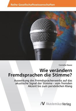 Wie verändern Fremdsprachen die Stimme?