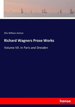 Richard Wagners Prose Works