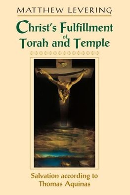 Christ's Fulfillment of Torah and Temple