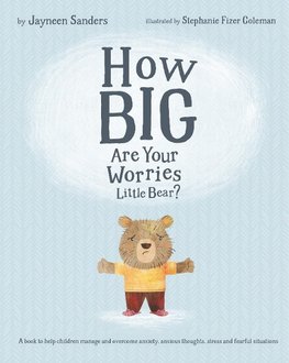 How Big Are Your Worries Little Bear?