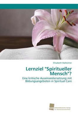 Lernziel "Spiritueller Mensch"?